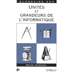 Glossaire des unit�s et grandeurs de l'informatique