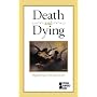 Death & Dying (Opposing Viewpoints Series)