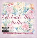 Celebrate Your Mother