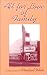 All for Love of Family: A Historical Biography of the Lives of Frank Warren Rodgers and Mary Alice