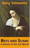 Bets and Scams: A Novel of the Art World