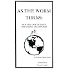 As the Worm Turns: New & Easy Methods for Raising Earthworms