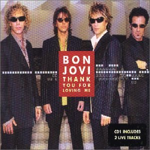 Bon Jovi - Thank You for Loving Me Pt.1 - Zortam Music
