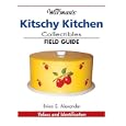 Warmans Kitschy Kitchen Collectibles Field Guide (Warman's Field Guides) by Brian Alexander