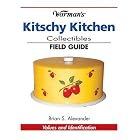 Warmans Kitschy Kitchen Collectibles Field Guide (Warman's Field Guides) by  Brian Alexander