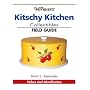 Warmans Kitschy Kitchen Collectibles Field Guide (Warman's Field Guides)