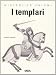 Misteri ed enigmi. I templari