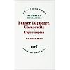 Penser la guerre, Clausewitz, tome 1