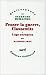 Penser la guerre, Clausewitz, tome 1