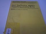 Not Daffodils again! : teaching poetry 9-13