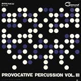 Provocative Percussion Vol. III