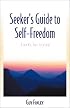 Seeker's Guide To Self-Freedom: Truths for Living