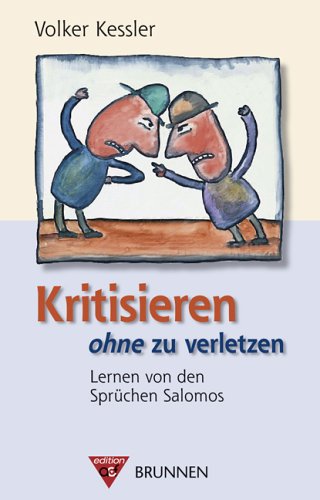 Brunnen-Verlag, Gie&szlig;en Kritisieren ohne zu verletzen. Lernen von den Spr&uuml;chen Salomos