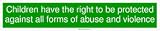 Children have the right to be protected against all forms of abuse and violence Large