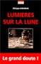 Lumi�res sur la Lune : La NASA a t-elle menti ?