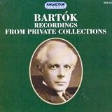 Bartók: Recordings from Private Collections