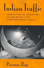 Indian Traffic: Identities in Question in Colonial and Postcolonial India