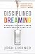 Disciplined Dreaming