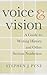 Voice and Vision: A Guide to Writing History and Other Serious Nonfiction
