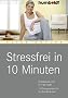 Stressfrei in 10 Minuten. Ruhepausen und Energie-Kicks, 12 �bungprogramme f�r Ihr Wohlbefinden