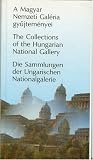 A Magyar Nemzeti Galeria gyujtemenyei - The Collections of the Hungarian National Gallery - Die Sammlungen der Ungarischen Nationalgalerie