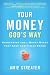 Your Money God's Way: Overcoming the 7 Money Myths that Keep Christians Broke