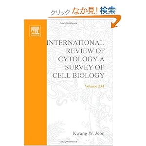【クリックでお店のこの商品のページへ】International Review Of Cytology, Volume 234: A Survey of Cell Biology (International Review of Cell and Molecular Biology): Kwang W. Jeon: 洋書