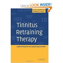 Tinnitus Retraining Therapy: Implementing the Neurophysiological Model