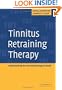 Tinnitus Retraining Therapy: Implementing the Neurophysiological Model
