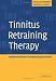Tinnitus Retraining Therapy: Implementing the Neurophysiological Model