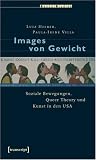 Produkt-Bild: Images von Gewicht: Soziale Bewegungen, Queer Theory und Kunst in der USA