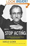 How to Stop Acting