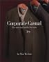 Corporate Casual: The Survival Guide for Men