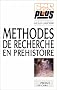 M�thodes de recherche en pr�histoire