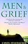 Men and Grief: A Guide for Men Surviving the Death of a Loved One : A Resource for Caregivers and Mental Health Professional Men and Grief: A Guide for Men Surviving the Death of a Loved One : A Resource for Caregivers and Mental Health Professional