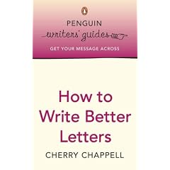 How to Write Better Letters (Penguin Writers' Guides)