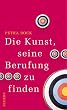 Die Kunst, seine Berufung zu finden