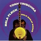 Click here to buy Solo Banjo Works by  Bela Fleck and Tony Trischka .