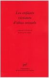 Les enfants victimes d\'abus sexuels. : 4e édition