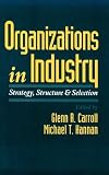 Organizations in Industry: Strategy, Structure, and Selection