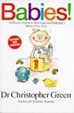 Babies!: A Parents' Guide to Surviving (and Enjoying) Baby's First Year
