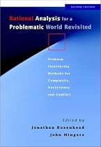 Rational Analysis for a Problematic World Revisited: Problem Structuring Methods for Complexity, Uncertainty and Conflict