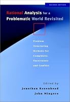 Rational Analysis for a Problematic World: Problem Structuring Methods for Complexity, Uncertainty and Conflict, 2nd Edition