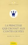La Princesse qui croyait aux Contes d...