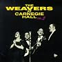 The Weavers at Carnegie Hall, Vol. 2