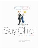 Say Chic to Say it in French!