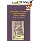 Click here to buy The Performance Of Male Nobility In Moliere's ComTdies-ballets: Staging The Courtier by  Gretchen Elizabeth Smith.