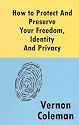 How to Protect and Preserve Your Freedom, Identity and Privacy