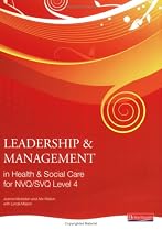 Leadership and Management in Health and Social Care: NVQ Level 4
