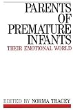 Parents of Premature Infants: Their Emotional World